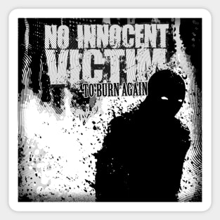 No Innocent Victim - To Burn Again Sticker